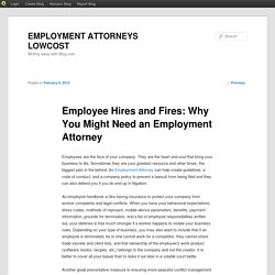 Employee Hires and Fires: Why You Might Need an Employment Attorney
