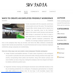 Ways To Create An Employee-Friendly Workspace - SKV INDIA