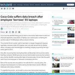 Coca-Cola suffers data breach after employee 'borrows' 55 laptops