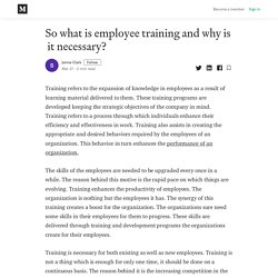 So‌ ‌what‌ ‌is‌ ‌employee‌ ‌training‌ ‌and‌ ‌why‌ ‌is‌ ‌it‌ ‌necessary?‌ ‌