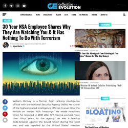 30 Year NSA Employee Shares Why They Are Watching You & It Has Nothing To Do With Terrorism