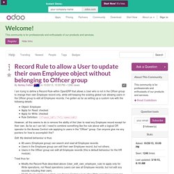 Record Rule to allow a User to update their own Employee object without belonging to Officer group