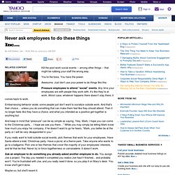 Never ask employees to do these things