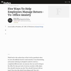 Five Ways To Help Employees Manage Return-To-Office Anxiety