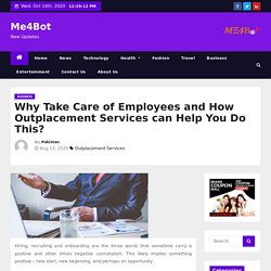 Why to Take Care of Employees and How Outplacement Services can Help You Do this?