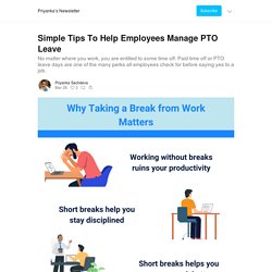 Simple Tips To Help Employees Manage PTO Leave - Priyanka’s Newsletter