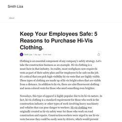 Keep Your Employees Safe: 5 Reasons to Purchase Hi-Vis Clothing.