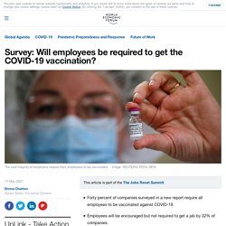 Will employees be required to get the COVID-19 vaccination?