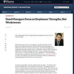 Good Managers Focus on Employees' Strengths, Not Weaknesses