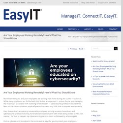 Are Your Employees Working Remotely? Here’s What You Should Know - EasyIT