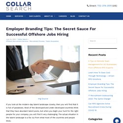 Employer Branding Tips: The Secret Sauce For Successful Talent Hiring