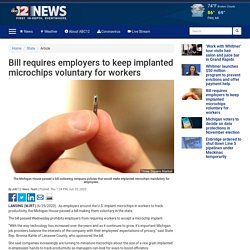 Bill requires employers to keep implanted microchips voluntary for workers