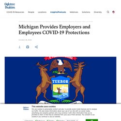 Michigan Provides Employers and Employees COVID-19 Protections - Ogletree Deakins