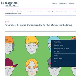 Turn and Face the Strange: Changes impacting the future of employment in Canada – Brookfield Institute for Innovation + Entrepreneurship