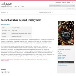 Toward a Future Beyond Employment - Mehmet Cangul