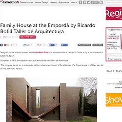 Family House at the Empordà by Ricardo Bofill Taller de Arquitectura