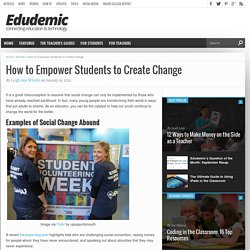 How to Empower Students to Create Change