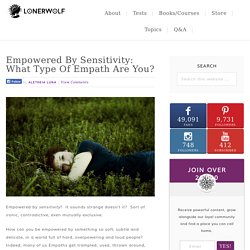 Empowered By Sensitivity: What Type Of Empath Are You?
