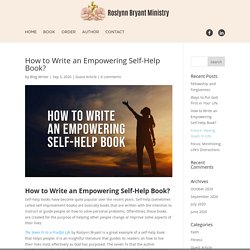 How to Write an Empowering Self-Help Book? - Roslynn Bryant