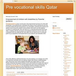 Pre vocational skills Qatar: Empowerment of children with disabilities by Parental guidance