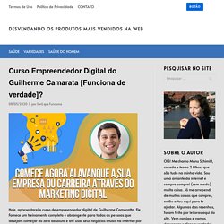 Curso Empreendedor Digital do Guilherme Camarata [Funciona de verdade]? - DESVENDANDO OS PRODUTOS MAIS VENDIDOS NA WEB