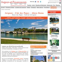 Avignon, cité des Papes, ville empreinte d'histoire et de culture - Festival d'Avignon