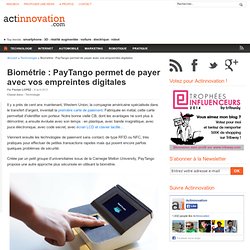 Biométrie : PayTango permet de payer avec vos empreintes digitales