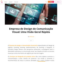 Empresa de Design de Comunicação Visual: Uma Visão Geral Rápida