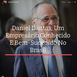 Daniel Dantas - Daniel Dantas, Um Empresário Conhecido E Bem-Sucedido No Brasil