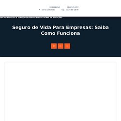 Seguro de Vida Para Empresas: Saiba Como Funciona - Segmental Corretora