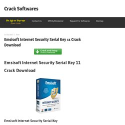 Emsisoft Internet Security Serial Key 11 Crack Download