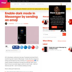Enable dark mode in Messenger by sending an emoji
