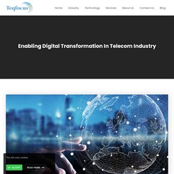 Enabling Digital Transformation In Telecom Industry