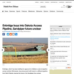 Enbridge buys into Dakota Access Pipeline, Sandpiper future unclear