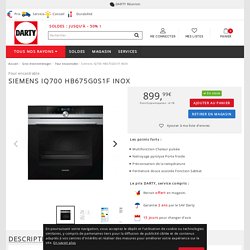 Four encastrable Siemens IQ700 HB675G0S1F INOX - DARTY Réunion