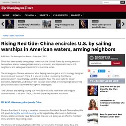 China encircles U.S. by sailing warships in American waters, arming neighbors