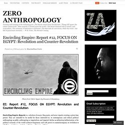 Encircling Empire: Report #12, FOCUS ON EGYPT: Revolution and Counter-Revolution