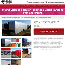 8.5x32 Enclosed Trailer - Diamond Cargo Tandem Axle Car Hauler - Guaranteed Lowest Prices on Diamond Trailers