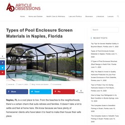 Types of Pool Enclosure Screen Materials in Naples, Florida