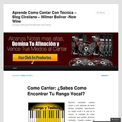 Aprende Como Cantar Con Técnica – Blog Cirstiano – Wilmer Bolivar -New Wine