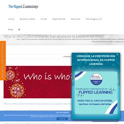 Who is who?¿Encontrarán tus alumnos la palabra secreta? - The Flipped Classroom
