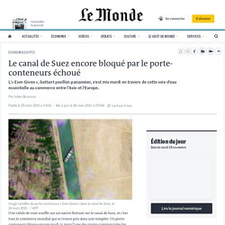 Le canal de Suez encore bloqué par le porte-conteneurs échoué