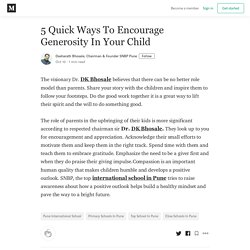 5 Quick Ways To Encourage Generosity In Your Child - Dasharath Bhosale, Chairman & Founder SNBP Pune - Medium