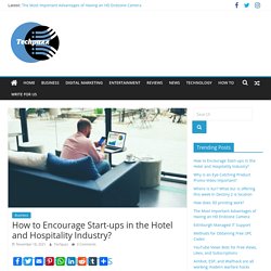How to Encourage Start-ups in the Hotel and Hospitality Industry?