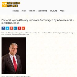 Personal Injury Attorney in Omaha Encouraged By Advancements in TBI Detection