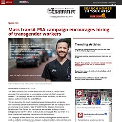 Mass transit PSA campaign encourages hiring of transgender workers - by nsawyer - February 8, 2017