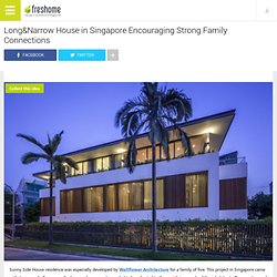 Long&Narrow House in Singapore Encouraging Strong Family Connections