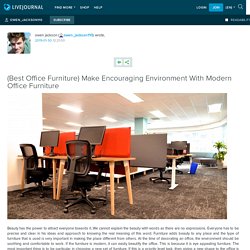 (Best Office Furniture) Make Encouraging Environment With Modern Office Furniture: owen_jackson110