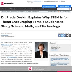 Dr. Freda Deskin Explains Why STEM Is for Them: Encouraging Female Students to Study Science, Math, and Technology