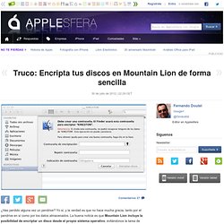 Truco: Encripta tus discos en Mountain Lion de forma sencilla